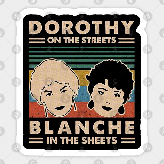 Dorothy In The Streets Blanche In The Sheets <> Graphic Design Sticker by RajaSukses